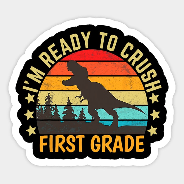 I'm Ready To Crush First Grade Dino Back To School Sticker by torifd1rosie